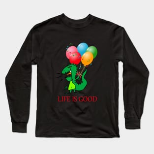 Life is good Long Sleeve T-Shirt